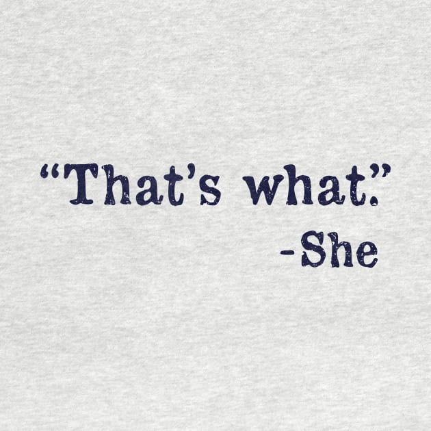 That's What She Said by kg07_shirts